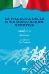 La fiscalità della sponsorizzazione sportiva libro di Porzia Valentina Coviello Vito