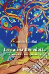 La fatina Benedetta. Storie della Terra Infinita. Vol. 1 libro