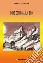 Dove comincia il cielo libro