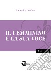 Il femminino e la sua voce libro di Lucchini Antonella