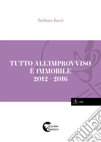 Tutto all'improvviso è immobile