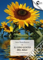 Il giro lento del sole. Una storia d'amore libro