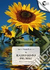 Il giro lento del sole. Una storia d'amore libro