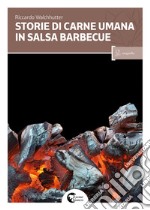 Storie di carne umana in salsa barbecue