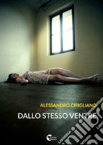 Dallo stesso ventre