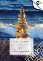 Blu. Prima di un altro inizio libro