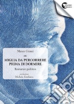 Miglia da percorrere prima di dormire. Romanzo politico libro