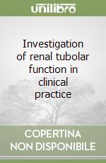 Investigation of renal tubolar function in clinical practice