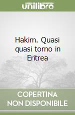 Hakim. Quasi quasi torno in Eritrea