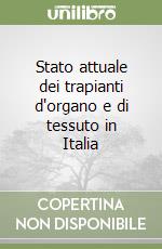 Stato attuale dei trapianti d'organo e di tessuto in Italia