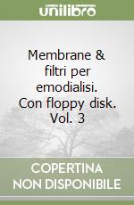 Membrane & filtri per emodialisi. Con floppy disk. Vol. 3