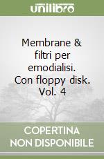 Membrane & filtri per emodialisi. Con floppy disk. Vol. 4