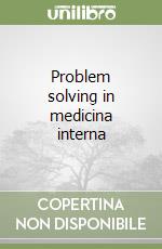 Problem solving in medicina interna