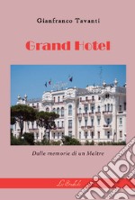 Grand hotel. Dalle memorie di un maître