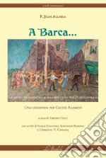 A Barca. Una leggenda per Castel Bajardo libro