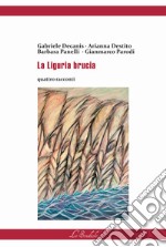 La Liguria brucia libro