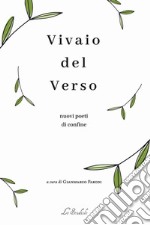 Vivaio del verso. Nuovi poeti di confine libro