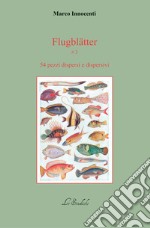 Flugblätter. Vol. 3: 59 pezzi dispersi e dispersivi libro