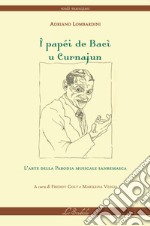 I papéi de Bacì u Curnajun. L'arte della parodia musicale sanremasca libro