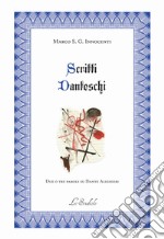 Scritti danteschi. Due o tre parole su Dante Alighieri libro