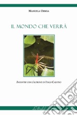 Il mondo che verrà. Incontri con l'Altrove di Italo Calvino