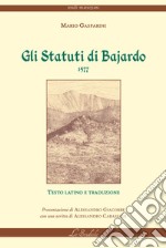 Gli Statuti di Bajardo. 1577. Ediz. bilingue libro