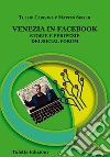 Venezia in Facebook. Storie e peripezie dei social forum libro