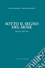 Sotto il segno del Mose. Venezia 1966-2020 libro