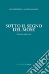 Sotto il segno del Mose. Venezia 1966-2020 libro