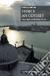 Venice an Odyssey. Hope, anger and the future of the cities. Ediz. integrale libro di Robbins Neal E.