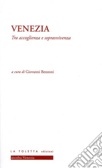Venezia tra accoglienza e sopravvivenza libro