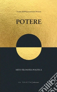 Potere. Mito filosofia politica libro