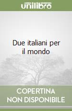 Due italiani per il mondo libro