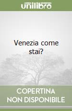 Venezia come stai? libro