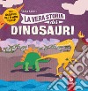 La vera storia dei dinosauri libro