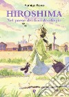 Hiroshima. Nel paese dei fiori di ciliegio libro di Kono Fumiyo