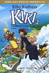 Kiki. Consegne a domicilio. Vol. 2: I nuovi incantesimi di Kiki libro di Kadono Eiko