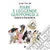 Fiabe e leggende giapponesi. Vol. 2: Creature fantastiche libro