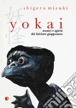 Yokai. Mostri e spiriti del folclore giapponese libro