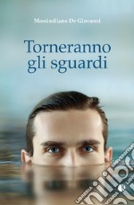 Torneranno gli sguardi libro