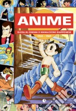 Anime. Guida al cinema d'animazione giapponese 1958-1969