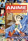 Anime. Guida al cinema d'animazione giapponese 1958-1969 libro di Baricordi Andrea