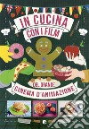 In cucina con i film del grande cinema d'animazione libro