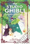 Studio Ghibli. La fabbrica dei sogni. Dalle origini a «Il ragazzo e l'airone» libro