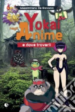 Yokai negli anime e dove trovarli libro