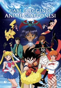 Fiabe e leggende anime giapponesi libro