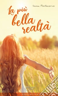 La più bella realtà. Nuova ediz. libro