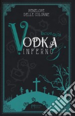 Vodka&Inferno. Vol. 2: Baciami, Giuda libro
