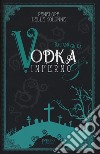 Vodka&Inferno. Vol. 2: Baciami, Giuda libro