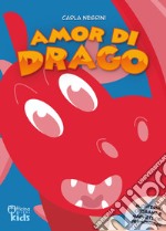 Amor di drago. Ediz. a colori. Con gadget libro